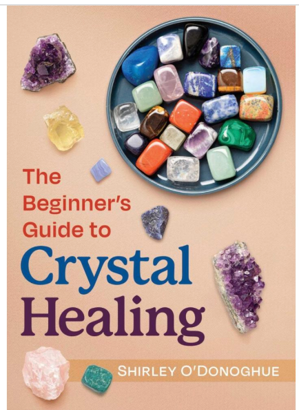 The Beginner's Guide to Crystal Healing