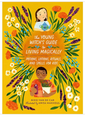 The Young Witch's Guide to Living Magically