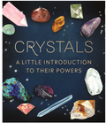 Crystals: A Little Introduction To Their Powers