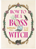 How To Be A Boss Witch