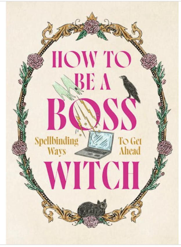 How To Be A Boss Witch