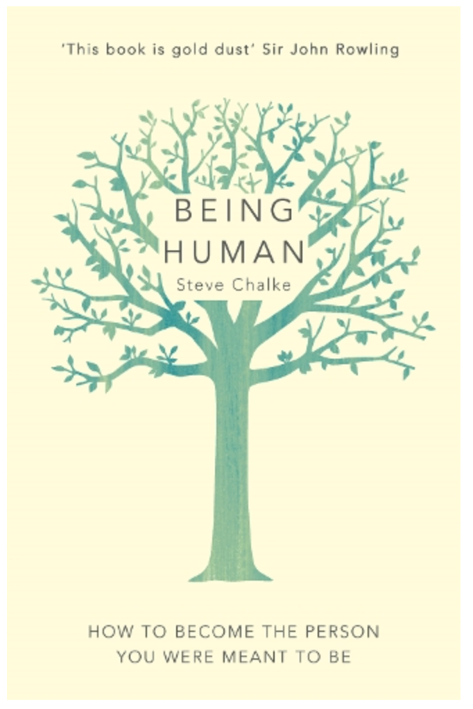 Being Human: How To Become The Person You Were Meant To Be