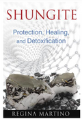 Shungite - Protection, Healing and Detoxification